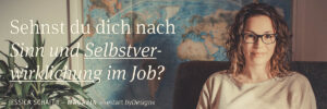 Mehr über den Artikel erfahren Wünschst du dir ein erfülltes Berufsleben?